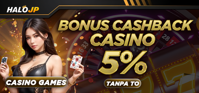 BONUS CASHBACK CASINO 3% HINGGA 5%