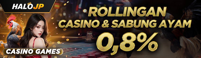 Bonus Rollingan Casino & Sabung Ayam